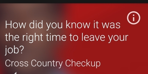 how did you know it was time to leave your job?